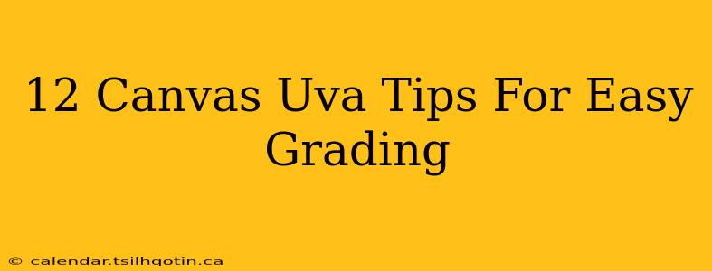 12 Canvas Uva Tips For Easy Grading