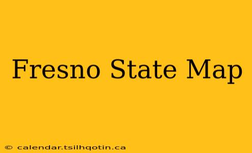 Fresno State Map