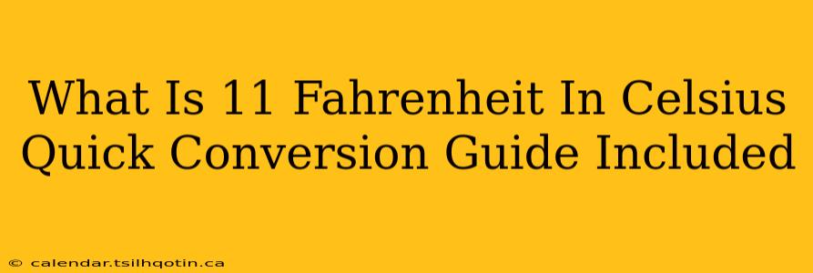 What Is 11 Fahrenheit In Celsius Quick Conversion Guide Included